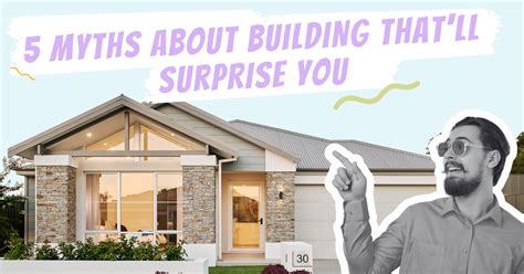 5 Myths About Building That’ll Surprise You