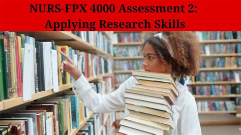 Nurs Fpx Assessment Applying Research Skills Nhs Fpx