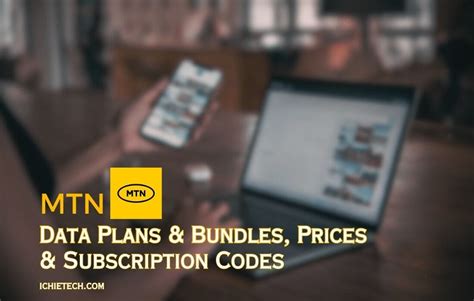 MTN Data Plans in Nigeria: Prices, Subscription Codes 2024 - IchieTech