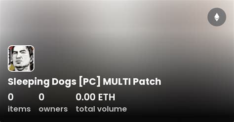 Sleeping Dogs Pc Multi Patch Collection Opensea