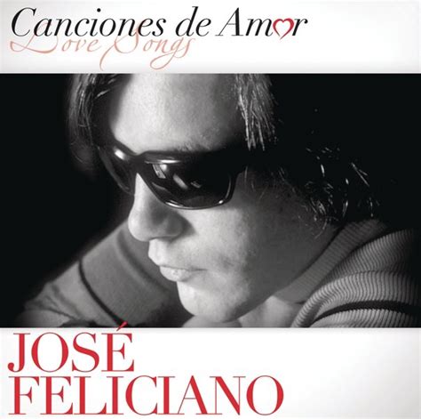 Canciones de Amor José Feliciano by José Feliciano on Apple Music