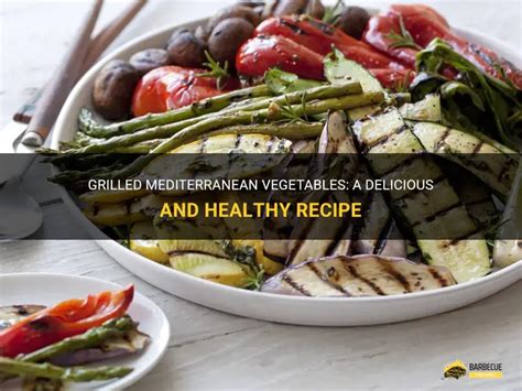 grilled mediterranean vegetables  delicious  healthy recipe
