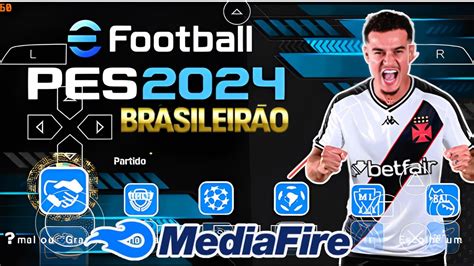 Efootball Pes Ppsspp Leve Mediafire Brasileir O A B E Europeu