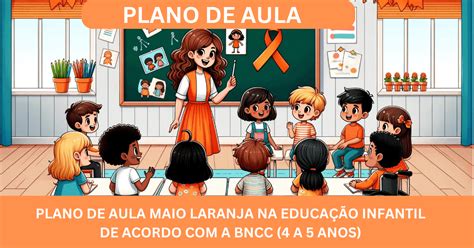 Plano De Aula Maio Laranja Educação Infantil