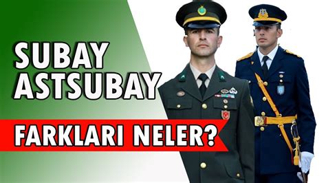 Subay ile Astsubay Arasındaki Farklar Nelerdir Detaylı Anlatım