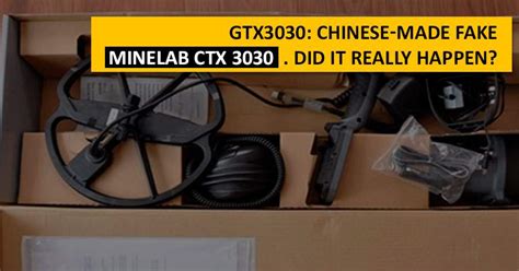 GTX3030 Chinese Made Fake Minelab CTX 3030 Did It Really Happen MD