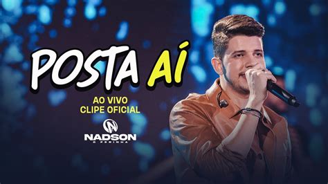 Nadson O Ferinha Posta Aí Clipe Oficial YouTube Music