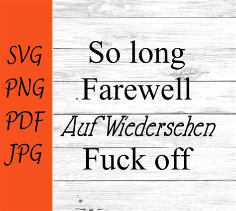 So Long Farewell Auf Wiedersehen Fuck Off Svg Png Pdf Print Etsy