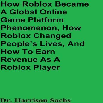 How Roblox Became A Global Online Game Platform Phenomenon, How Roblox ...