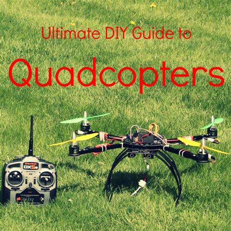 The Ultimate DIY Guide To Quadcopters Quadcopter Quadcopter Diy Drone