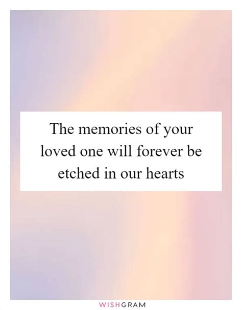 The Memories Of Your Loved One Will Forever Be Etched In Our Hearts ...