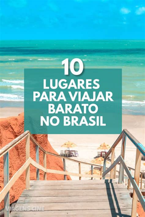 Lugares Para Viajar Barato No Brasil Pre Os E Dicas De Viagem