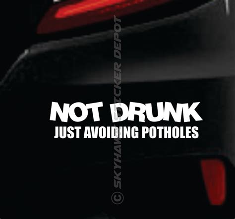 Not Drunk Just Avoiding Potholes Funny Bumper Sticker Vinyl Decal