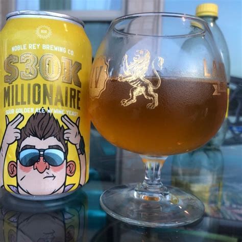 30k Millionaire Noble Rey Brewing Company Untappd