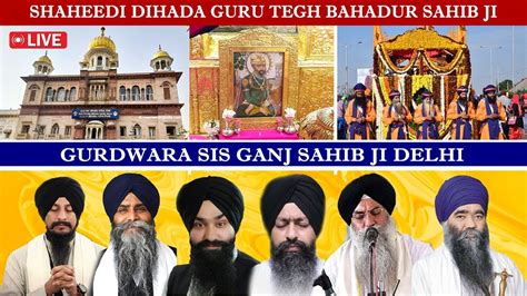 Gurdwara Sis Ganj Sahib Delhi Live Shaheedi Dihada Guru Tegh Bahadur