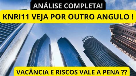 KNRI11 ANÁLISE COMPLETA DO FII UMA VISÃO DIFERENTE RISCO OU