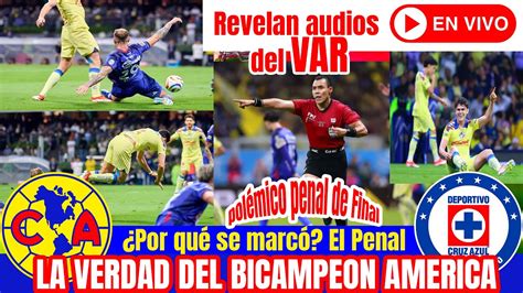 La Verdad Del Penal Del America Revelan Audios Del Var Hoy Youtube