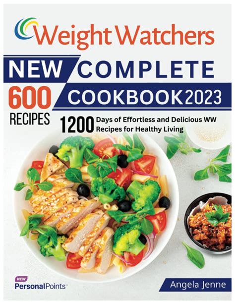 Weight Watchers New Complete Cookbook 2023 1200 Dаys of Effortless аnd