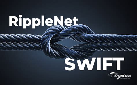Ripple and Its Rival SWIFT Now Work Together Indirectly as RippleNet ...
