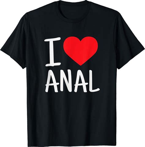 Amazon I Love Anal Funny Butt Sex T Shirt Clothing Shoes Jewelry