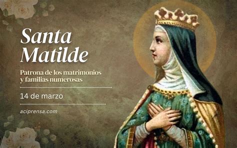 Hoy celebramos a Santa Matilde la reina que luchó por reconciliar a