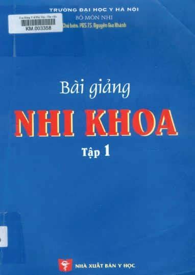 Ebook Bài Giảng Nhi Khoa Tập 1 ĐH Y Hà Nội 2009 PDF miễn phí mới