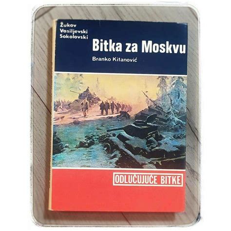 Odlučujuće bitke: Bitka za Moskvu Branko Kitanović