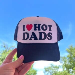 I Love Hot Dads Trucker Hat Trendy Trucker Hat Funny Trucker Hat Womens Trucker Hat Trucker
