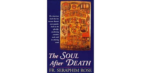 The Soul After Death by Seraphim Rose