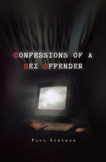 Confessions Of A Sex Offender By Paul Stryker EBook Barnes Noble