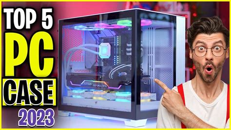 Top 3 Best Pc Cases 2023 Best Pc Case For Airflow Computer Case Youtube