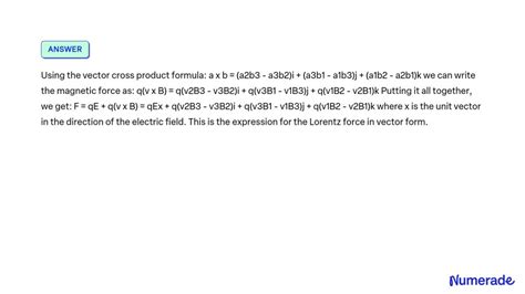 SOLVED: Write the expression for the Lorentz force F in vector form.