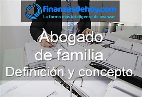 Abogado De Familia Definici N Y Concepto Finanzasdehoy