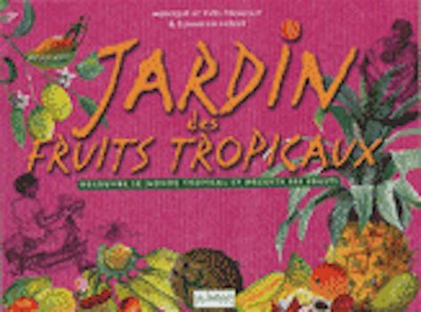 Le jardin des fruits tropicaux | MOMES