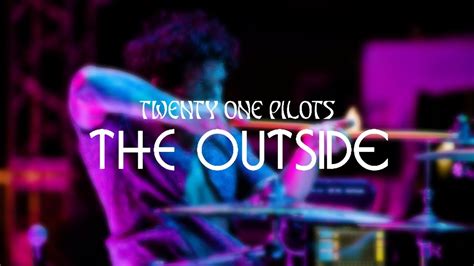 Twenty One Pilots The Outside Takeover Tour Studio Version UPDATED