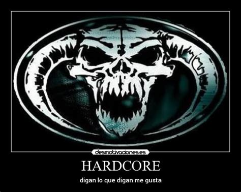 Hardcore Desmotivaciones