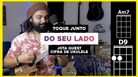 Toque Junto Do Seu Lado Jota Quest Cifra De Ukulele Tutorial