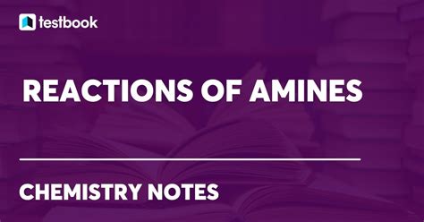 Reactions of amines: Learn types, differences, reagents, uses