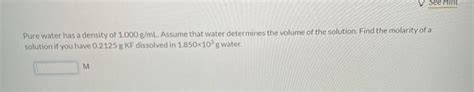 Solved See Hint Pure Water Has A Density Of G Ml Chegg