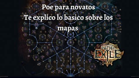 Te Cuento Todo Lo Basico Que Tenes Que Saber Sobre Los Mapas En Path Of