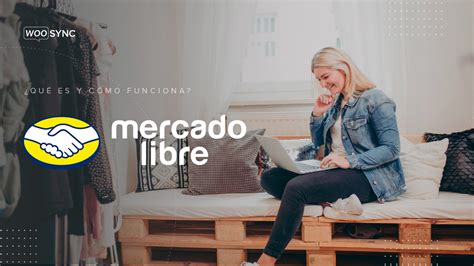 Empezar A Vender En Mercado Libre Guía Para Principiantes • Woosync Conecta Woocommerce Con