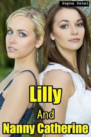 Lilly And Nanny Catherine Lesbian Erotica By Sapna Patel Goodreads
