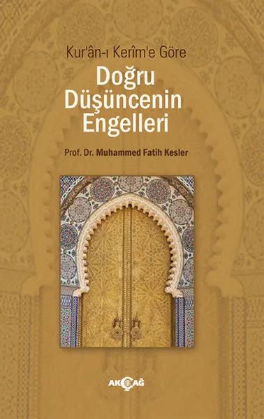 Kuran Kerim E G Re Do Ru D Ncenin Engelleri Muhammed Fatih Kesler Ak A