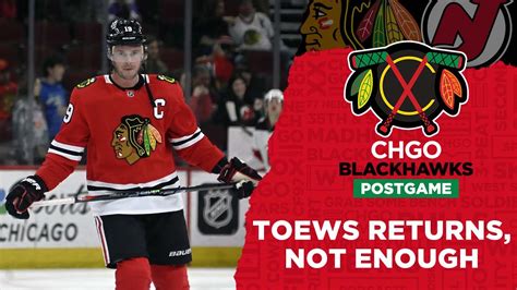 Jonathan Toews Returns Chicago Blackhawks Burned By Devils Chgo Blackhawks Podcast Youtube