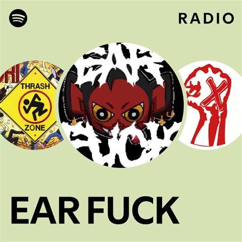 EAR FUCK Radio Playlist By Spotify Spotify