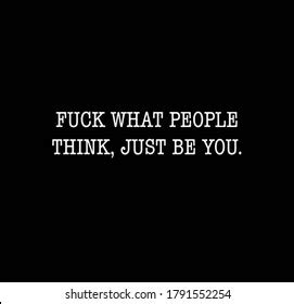 Fuck What People Think Just Be Stock Illustration 1791552254 Shutterstock