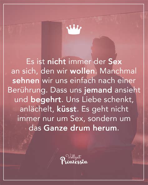 Es Ist Nicht Immer Der Sex An Sich Den Wir Wollen Manchmal Sehnen Wir