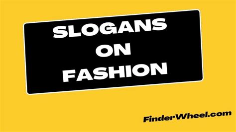 Best Slogans On Fashion Slogans Taglines