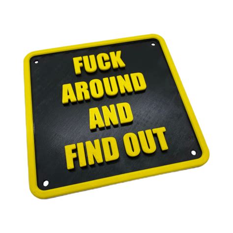 FUCK AROUND AND FIND OUT SIGN Birdman