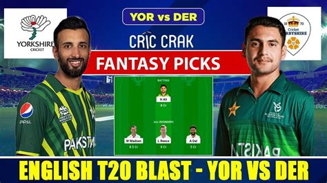 Live T20 Blast 2023 YOR Vs DER Dream11 Team Today Match Yorkshire